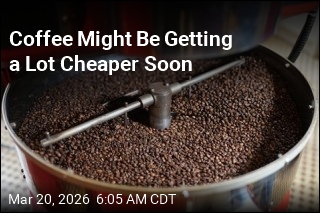 Coffee Might Be Getting a Lot Cheaper Soon