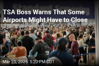TSA Boss Warns That Some Airports Might Have to Close
