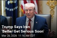 Trump Warns Iran to 'Get Serious' as Deadline Nears