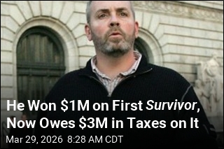 He Won $1M on First Survivor , Now Owes $3M in Taxes on It