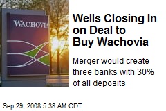 Wells Closing In on Deal to Buy Wachovia