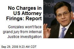 No Charges in US Attorney Firings: Report