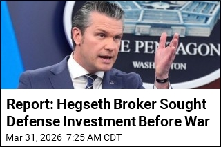 Report: Hegseth Broker Sought Defense Investment Before War