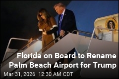 Florida Moves to Rename Palm Beach Airport for Trump