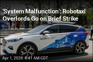 'System Malfunction:' Robotaxi Overlords Go on Brief Strike