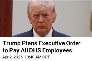 Trump Plans Executive Order to Pay All DHS Employees