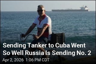 Sending Tanker to Cuba Went So Well Russia Is Sending No. 2