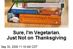 Sure, I'm Vegetarian. Just Not on Thanksgiving