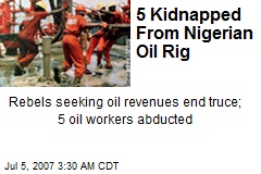 5 Kidnapped From Nigerian Oil Rig
