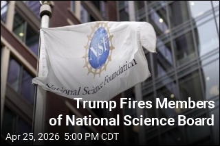 Trump Fires Members of National Science Board