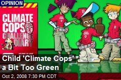 Child 'Climate Cops' a Bit Too Green