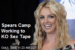 Spears Camp Working to KO Sex Tape