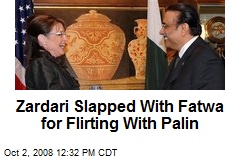 Zardari Slapped With Fatwa for Flirting With Palin