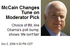McCain Changes Tune on Moderator Pick