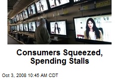 Consumers Squeezed, Spending Stalls