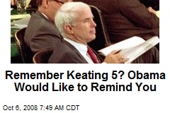 Remember Keating 5? Obama Would Like to Remind You