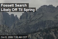 Fossett Search Likely Off Til Spring