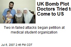 UK Bomb Plot Doctors Tried to Come to US