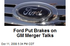 Ford Put Brakes on GM Merger Talks