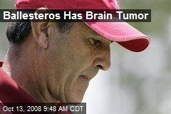 Ballesteros Has Brain Tumor