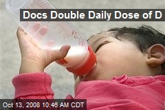 Docs Double Daily Dose of D