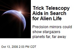 Trick Telescopy Aids in Search for Alien Life