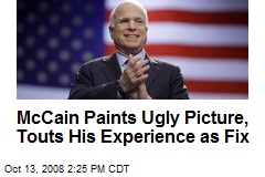 McCain Paints Ugly Picture, Touts His Experience as Fix