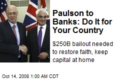 Paulson to Banks: Do It for Your Country