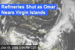 Refineries Shut as Omar Nears Virgin Islands