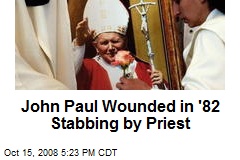 John Paul Wounded in '82 Stabbing by Priest