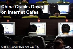 China Cracks Down on Internet Cafes