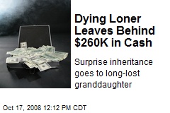 Dying Loner Leaves Behind $260K in Cash
