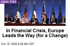 In Financial Crisis, Europe Leads the Way (for a Change)