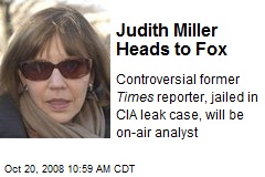 Judith Miller Heads to Fox