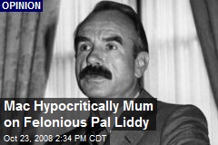 Mac Hypocritically Mum on Felonious Pal Liddy