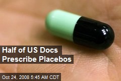 Half of US Docs Prescribe Placebos