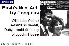 Bush's Next Act: Try Congress