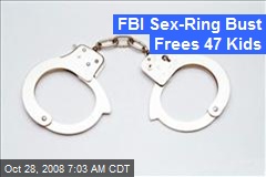 FBI Sex-Ring Bust Frees 47 Kids