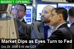 Market Dips as Eyes Turn to Fed