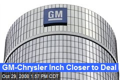 GM-Chrysler Inch Closer to Deal