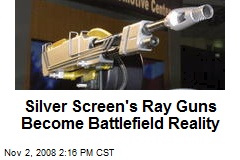 Silver Screen's Ray Guns Become Battlefield Reality