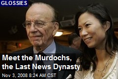 Meet the Murdochs, the Last News Dynasty