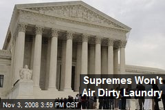 Supremes Won't Air Dirty Laundry