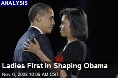 Ladies First in Shaping Obama