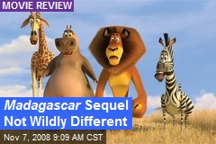 Madagascar Sequel Not Wildly Different