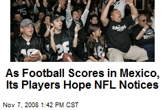 As Football Scores in Mexico, Its Players Hope NFL Notices
