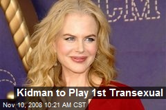 Kidman to Play 1st Transexual