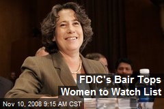 FDIC's Bair Tops Women to Watch List