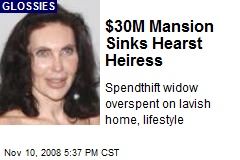 $30M Mansion Sinks Hearst Heiress