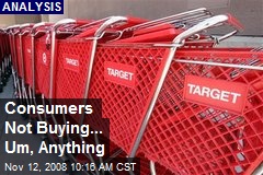 Consumers Not Buying... Um, Anything